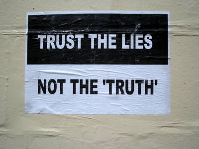 Trust The Lies, Not The "Truth"
